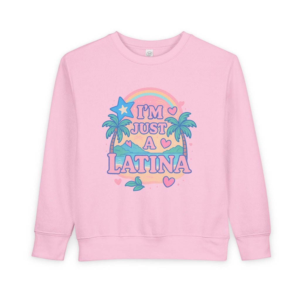 Toddler Sweatshirt - I'm Just a Latina - Cute Kid's Apparel, Birthday Gift, Celebrate Latina Pride, Casual Outfit, Everyday Wear